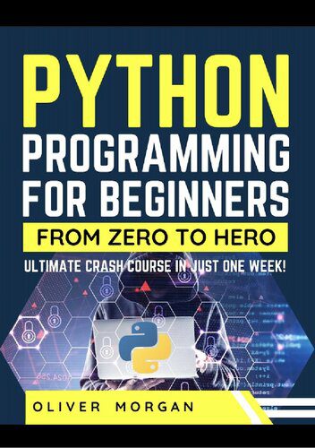 دانلود نسخه کامل کتاب Python Programming for Beginners: Ultimate Crash Course From Zero to Hero in Just One Week!