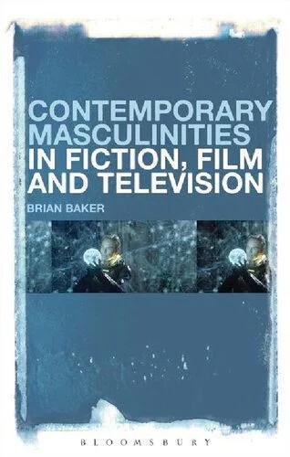 دانلود نسخه کامل کتاب Contemporary Masculinities in Fiction, Film and Television