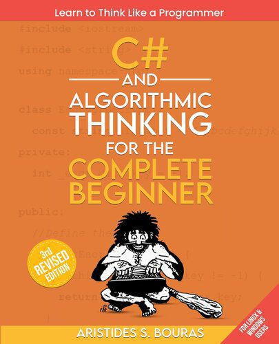 دانلود نسخه کامل کتاب C# and Algorithmic Thinking for the Complete Beginner: Learn to Think Like a Programmer, Third Edition
