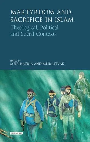 دانلود نسخه کامل کتاب Martyrdom and Sacrifice in Islam: Theological, Political and Social Contexts