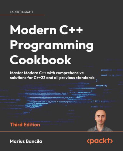 دانلود نسخه کامل کتاب Modern C++ Programming Cookbook: Master Modern C++ with comprehensive solutions for C++23 and all previous standards