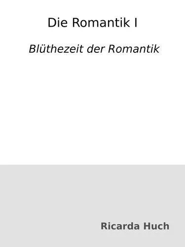 دانلود نسخه کامل کتاب Die Romantik I : Blüthezeit [Blütezeit] der Romantik