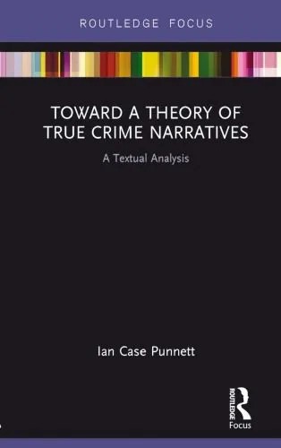دانلود نسخه کامل کتاب Toward a Theory of True Crime Narratives: A Textual Analysis