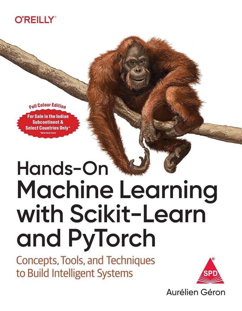 کتاب یادگیری ماشین عملی با سایکیت-لرن و پایتورچ (Hands-On Machine Learning with Scikit-Learn and PyTorch) نسخه انگلیسی PDF | اورلین ژرون