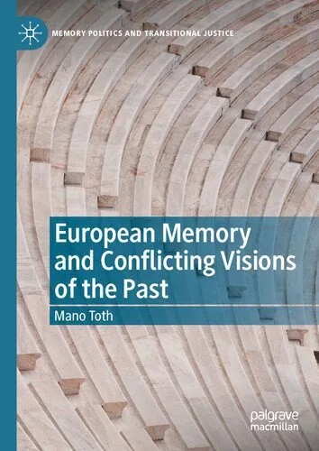 دانلود نسخه کامل کتاب European Memory and Conflicting Visions of the Past