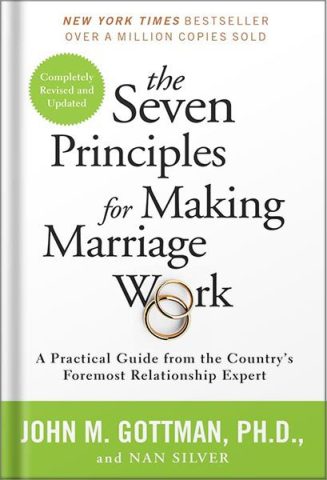 دانلود کتاب فارسی The Seven Principles for Making Marriage Work: A Practical Guide from the Country’s Foremost Relationship Expert by John Gottman