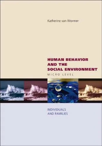 دانلود نسخه کامل کتاب Human Behavior and the Social Environment: Micro Level: Individuals and Families