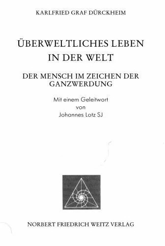 دانلود نسخه کامل کتاب Überweltliches Leben in der Welt : der Mensch im Zeichen der Ganzwerdung