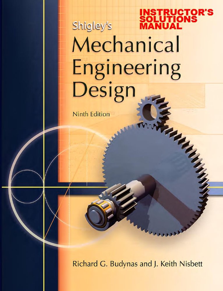 کتاب Shigley’s Mechanical Engineering Design (طراحی مهندسی مکانیک شیگلی) نسخه انگلیسی PDF | ریچارد بودیناس , جی. کیت نیسبت