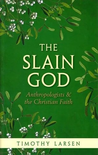 دانلود نسخه کامل کتاب The Slain God: Anthropologists and the Christian Faith