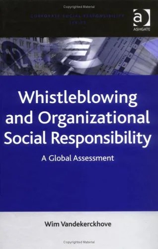 دانلود نسخه کامل کتاب Whistleblowing and Organizational Social Responsibility: A Global Assessment (Corporate Social Responsibility)