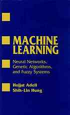 دانلود کتاب Machine Learning: Neural Networks, Genetic Algorithms, and Fuzzy Systems
