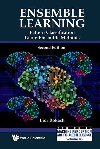 دانلود نسخه کامل کتاب Ensemble Learning: Pattern Classification Using Ensemble Methods