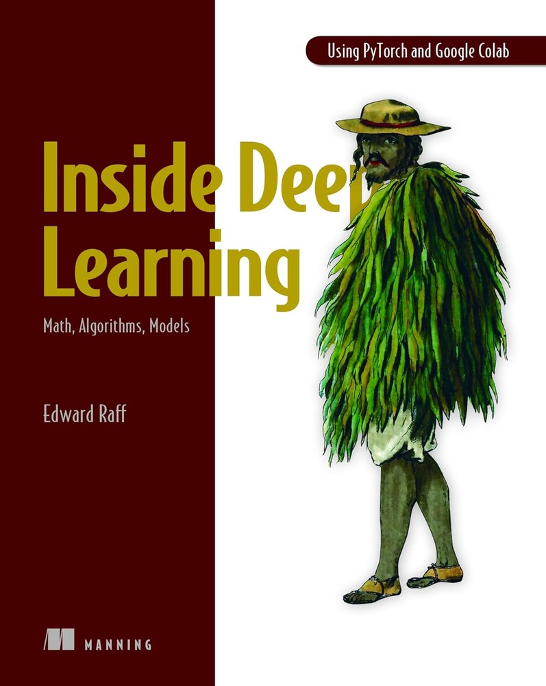 کتاب Inside Deep Learning: Math, Algorithms, Models (درون یادگیری عمیق؛ ریاضیات، الگوریتم‌ها و مدل‌ها) نسخه انگلیسی PDF | ادوارد رف