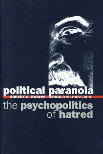 دانلود نسخه کامل کتاب Political Paranoia: The Psychopolitics of Hatred