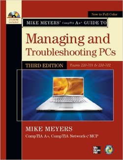 دانلود کتاب راهنمای مدیریت و عیب یابی کامپیوتر های شخصی Mike Meyers’ CompTIA A+ guide to managing and troubleshooting PCs, (exams 220-701 & 220-702)