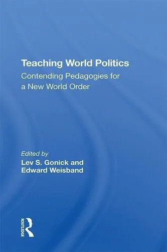 دانلود نسخه کامل کتاب Teaching World Politics: Contending Pedagogies for a New World Order