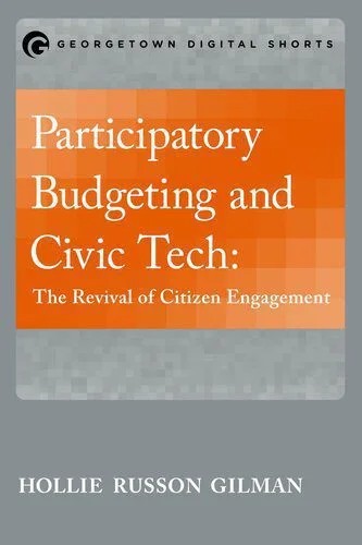 دانلود نسخه کامل کتاب Participatory Budgeting and Civic Tech: The Revival of Citizen Engagement