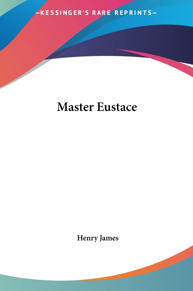 کتاب Master Eustace (استاد یوستاس) نسخه انگلیسی PDF | هنری جیمز