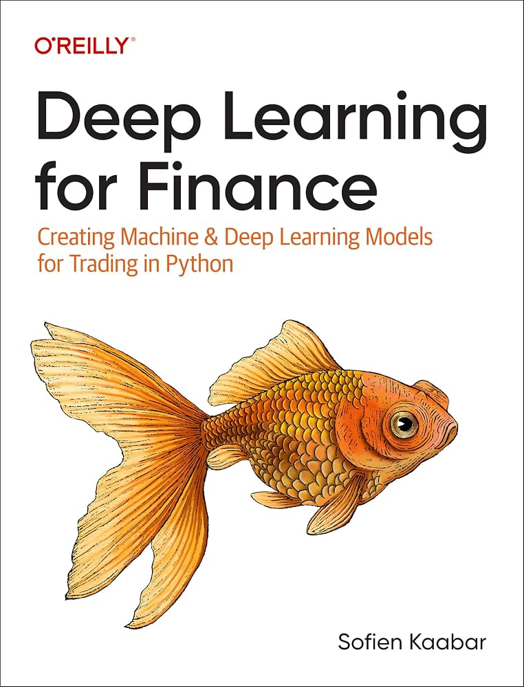 کتاب Deep Learning for Finance: Creating Machine Deep Learning Models for Trading in Python (یادگیری عمیق برای امور مالی: ایجاد مدل‌های یادگیری عمیق ماشین برای معامله‌گری در پایتون) نسخه انگلیسی PDF | سوفین کعبار