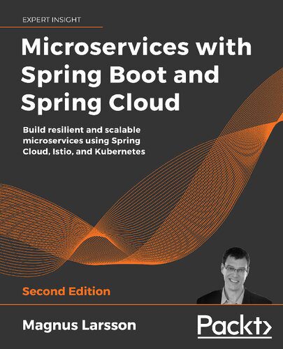 دانلود نسخه کامل کتاب Microservices with Spring Boot and Spring Cloud: Build resilient and scalable microservices using Spring Cloud, Istio, and Kubernetes, 2nd Edition