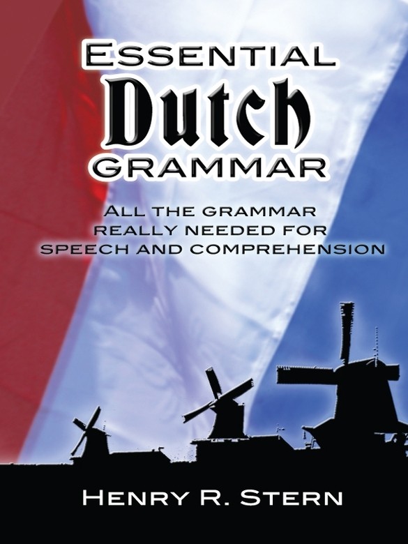کتاب Essential Dutch Grammar (گرامر ضروری زبان هلندی) نسخه PDF | هنری آر. استرن