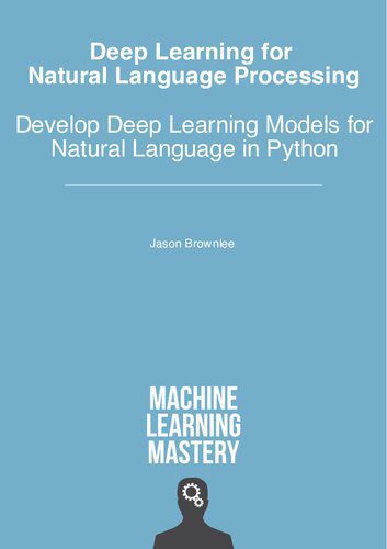 دانلود نسخه کامل کتاب Deep Learning for Natural Language Processing: Develop Deep Learning Models for your Natural Language Problems