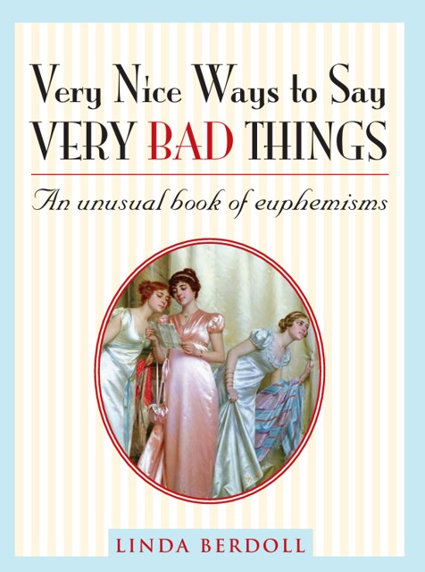 دانلود کتاب فارسی Very Nice Ways to Say VERY BAD THINGS – An Unusual Book of Euphemisms