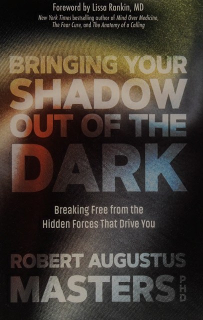 دانلود کتاب فارسی Bringing Your Shadow Out of the Dark – Breaking Free from the Hidden Forces that Drive You