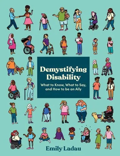 دانلود نسخه کامل کتاب Demystifying Disability: what to know, what to say, and how to be an ally