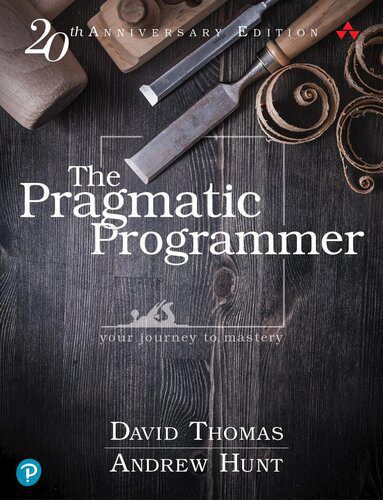 دانلود نسخه کامل کتاب The Pragmatic Programmer: Your Journey To Mastery, 20th Anniversary Edition (2nd Edition)