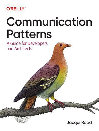 دانلود نسخه کامل کتاب Communication Patterns: A Guide for Developers and Architects