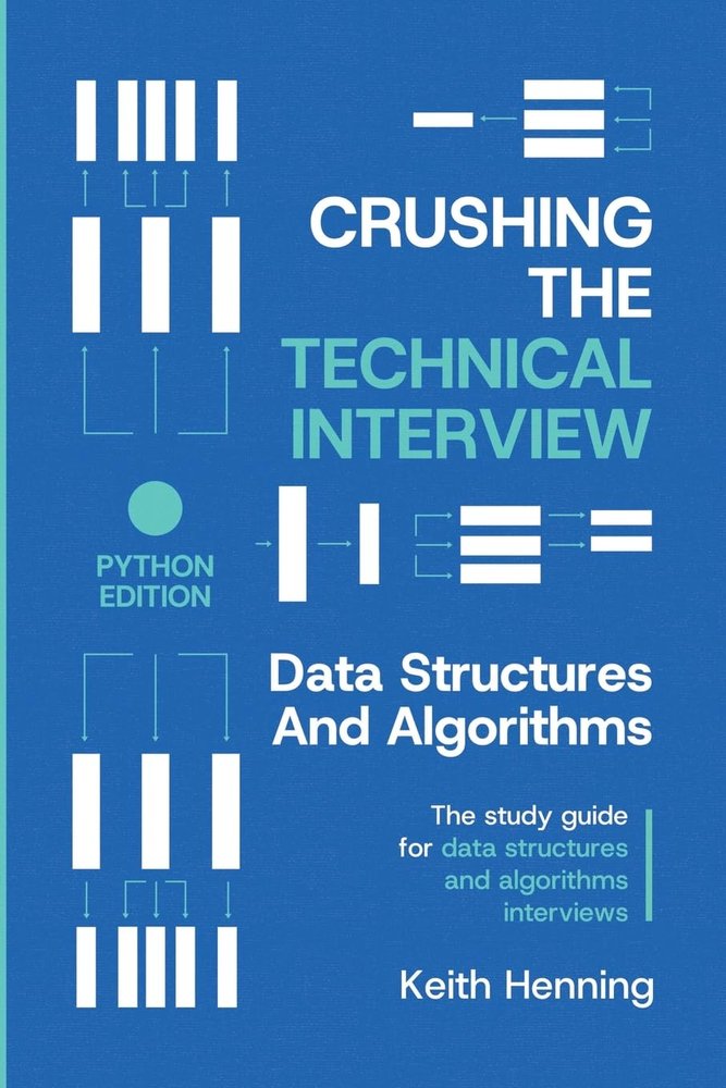 کتاب Crushing the Technical Interview: Data Structures and Algorithms (Python Edition) نسخه انگلیسی PDF | Keith Henning
