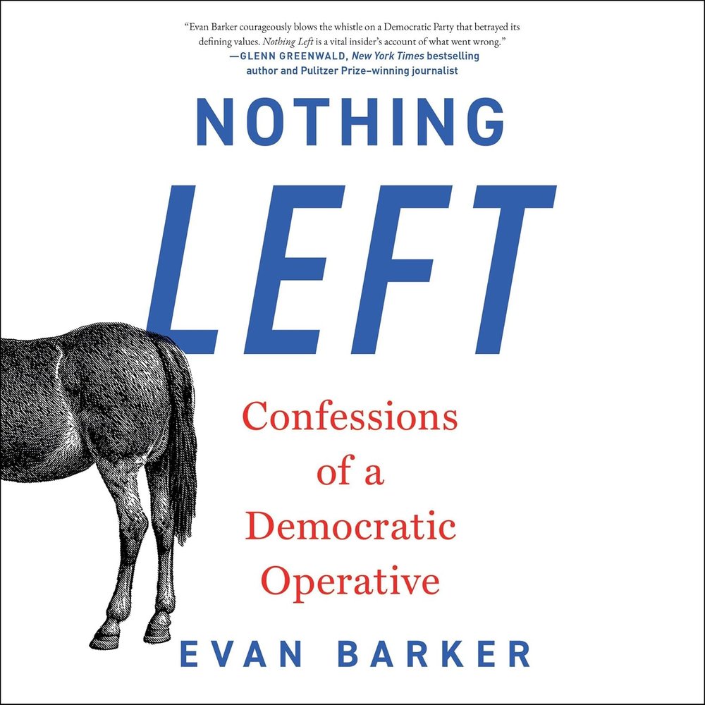 کتاب Nothing Left: Confessions of a Democratic Operative نسخه انگلیسی PDF | Evan Barker