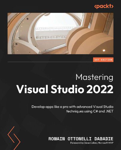 دانلود نسخه کامل کتاب Mastering Visual Studio 2022: Develop apps like a pro with advanced Visual Studio techniques using C# and .NET