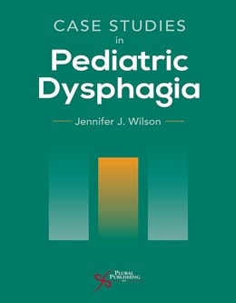دانلود کتاب مطالعات موردی در دیسفاژی کودکان Case Studies in Pediatric Dysphagia, 1ed