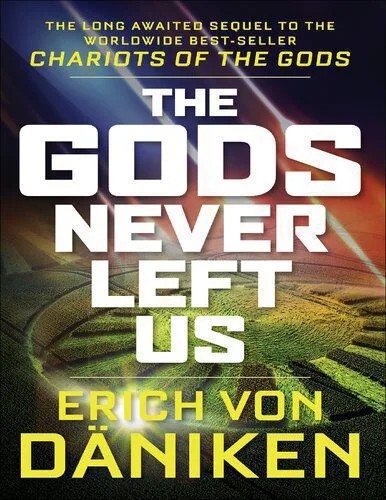 دانلود نسخه کامل کتاب The Gods Never Left Us_ The Long Awaited Sequel to the Worldwide Best-seller Chariots of the Gods