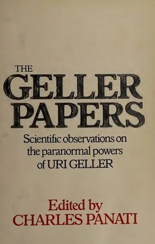 دانلود نسخه کامل کتاب The Geller papers; Scientific observations on the paranormal powers of Uri Geller