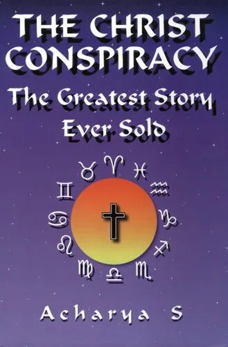 دانلود نسخه کامل کتاب The Christ Conspiracy: The Greatest Story Ever Sold