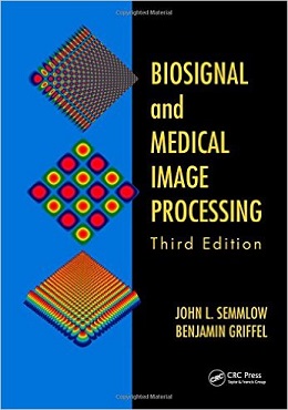 دانلود کتاب بیوسیگنال و پردازش تصاویر پزشکی Biosignal and Medical Image Processing, 3ed