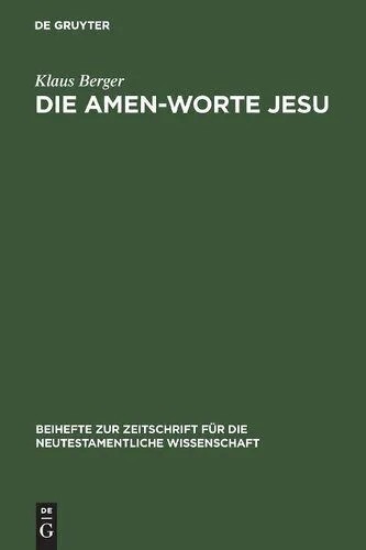 دانلود نسخه کامل کتاب Die Amen-Worte Jesu. Eine Untersuchung zum Problem der Legitimation in apokalyptischer Rede