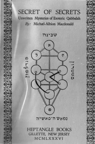 دانلود نسخه کامل کتاب Secret of Secrets: The Unwritten Mysteries of Esoteric Qabbalah