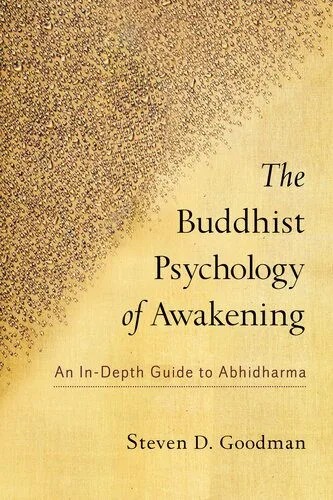 دانلود نسخه کامل کتاب The Buddhist Psychology of Awakening: An In-Depth Guide to Abhidharma