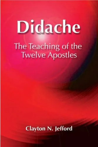 دانلود نسخه کامل کتاب Didache: The Teaching of the Twelve Apostles