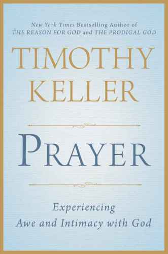 دانلود نسخه کامل کتاب Prayer: Experiencing Awe and Intimacy with God