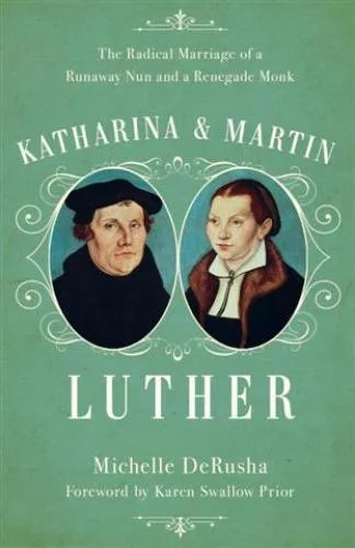 دانلود نسخه کامل کتاب Katharina and Martin Luther: The Radical Marriage of a Runaway Nun and a Renegade Monk