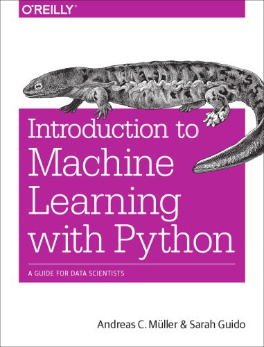 دانلود نسخه کامل کتاب Introduction to Machine Learning with Python: A Guide for Data Scientists