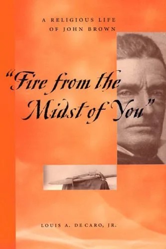 دانلود نسخه کامل کتاب Fire From the Midst of You: A Religious Life of John Brown