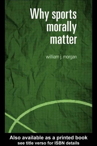 دانلود نسخه کامل کتاب Why Sports Morally Matter