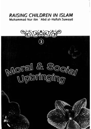 دانلود نسخه کامل کتاب Raising Children in Islam – Moral and Social Upbringing